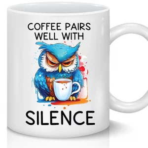 Coffee pairs well with silence mug